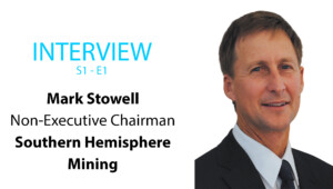 Southern Hemisphere Mining: Interview mit Mark Stowell Non-Executive Chairman S1E1